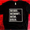 Mama Mom Mommy Bruh